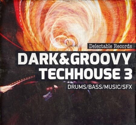 Delectable Records Dark And Groovy TechHouse 03 MULTiFORMAT